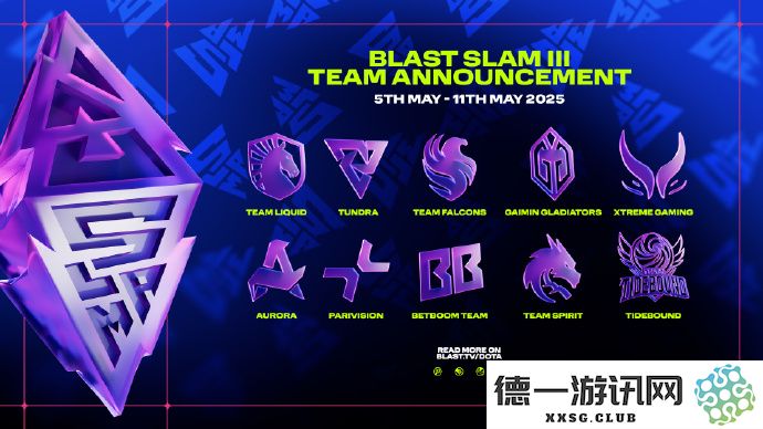 Blast正式发布第三届Slam赛事的参赛队伍名单，XG与Tidebound团队将齐聚角逐